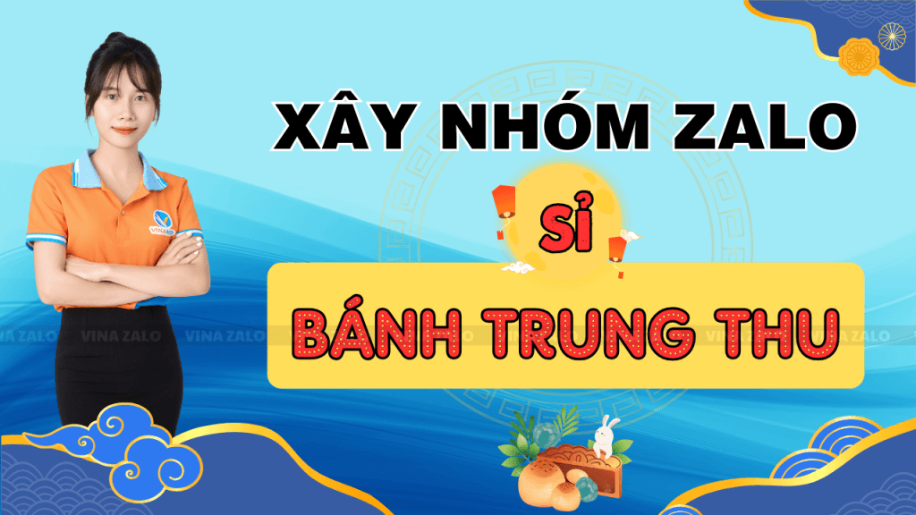 Xây nhóm Zalo Bánh Trung Thu