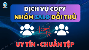 Dịch vụ copy nhóm Zalo đối thủ