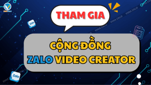 Tham gia cộng đồng Zalo Video Creator