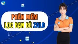 Phần mềm lọc bạn bè Zalo