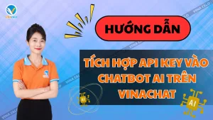 Hướng dẫn tích hợp API KEY vào Chat Bot AI