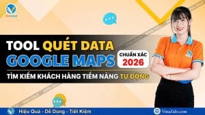 Tool quét data Google Maps chuẩn xác 2026