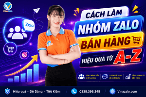 Cách làm nhóm Zalo bán hàng hiệu quả từ A-Z