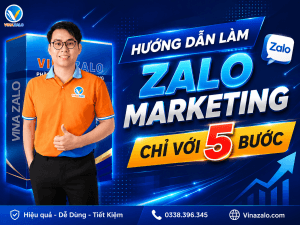 Làm Zalo Marketing Từ A-Z Chỉ Với 5 Bước Cho