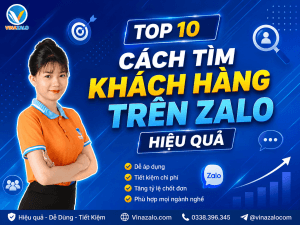 Top 10 Cách Tìm Khách Hàng Trên Zalo Hiệu Quả