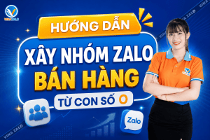 Hướng Dẫn Xây Dựng Nhóm Zalo Bán Hàng
