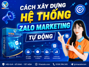 Cách Xây Dựng Hệ Thống Zalo Marketing Tự Động